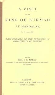 Cover of: A visit to the King of Burmah at Mandalay, in October, 1868 by J. E. Marks
