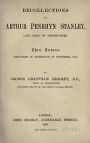 Cover of: Recollections of Arthur Penrhyn Stanley, late dean of Westminster: three lectures delivered in Edinburgh in November, 1882