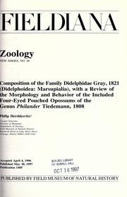 Cover of: Composition of the family Didelphidae Gray, 1821 (Didelphoidea:Marsupialia), with a review of the morphology and behavior of the included four-eyed pouched opossums of the genus Philander Tiedemann, 1808