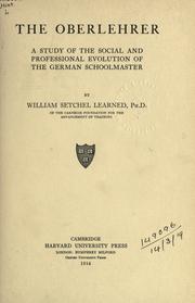 Cover of: The Oberlehrer: a study of the social and professional evolution of the German schoolmaster.