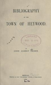 Bibliography of the town of Heywood by John Albert Green