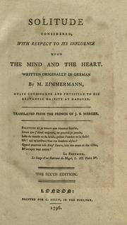 Cover of: Solitude considered, with respect to its influence upon the mind and the heart. by Johann Georg Zimmermann