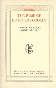 Cover of: The Rose of Dutcher's Coolly by Hamlin Garland