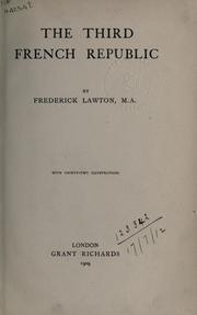 Cover of: The Third French Republic. by Frederick Lawton, Frederick Lawton