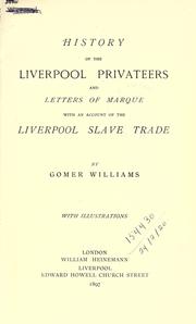 Cover of: History of the Liverpool privateers and letters of marque with an account of the Liverpool slave trade. by Gomer Williams