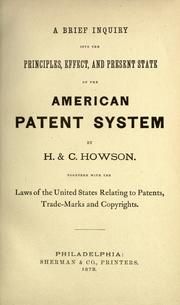 A brief inquiry into the principles, effect, and present state of the American patent system by Henry Howson, Charles Howson