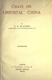 Cover of: Chats on oriental china by J. F. Blacker, J. F. Blacker