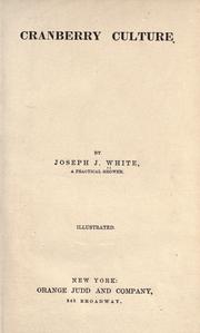 Cover of: Cranberry culture. by White, Joseph J.