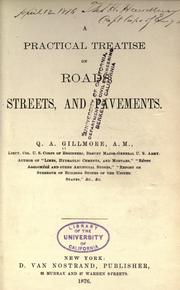 Cover of: A practical treatise on roads, streets, and pavements by Quincy Adams Gillmore, Quincy Adams Gillmore