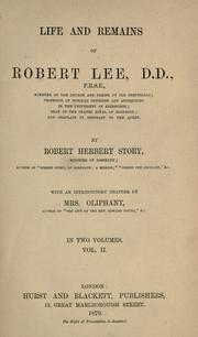 Cover of: Life and remains of Robert Lee, D.D., F.R.S.E.: Minister of the Church and parish of Old Greyfriars...