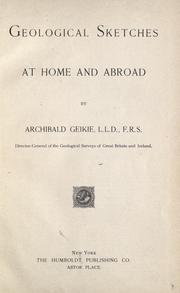 Cover of: Geological sketches at home and abroad. by Archibald Geikie