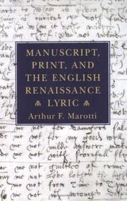 Cover of: Manuscript, print, and the English Renaissance lyric