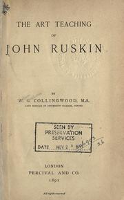 Cover of: The art teaching of John Ruskin. by W. G. Collingwood