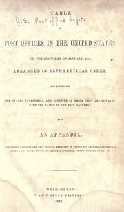 Cover of: Table of post offices in the United States on the first day of January, 1851, arranged in alphabetical order, and exhibiting the states, territories, and counties in which they are situated, with the names of the post masters by United States. Post Office Dept.