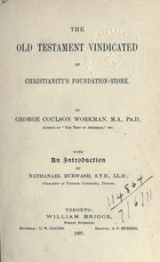 Cover of: The Old Testament vindicated as Christianity's foundation-stone by George Coulson Workman