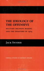 The Ideology of the Offensive by Jack L. Snyder