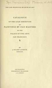 Cover of: Catalogue of the loan exhibition of paintings by old masters, in the Palace of fine arts, San Francisco.