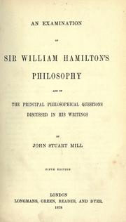 Cover of: An examination of Sir William Hamilton's philosophy by John Stuart Mill