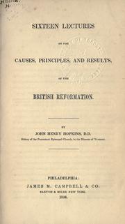 Cover of: Sixteen lectures on the causes, principles, and results of the British Reformation by John Henry Hopkins
