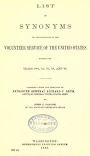 Cover of: List of synonyms of organizations in the volunteer service of the United States during the years 1861, '62, '63, '64, and '65. by United States. Adjutant-General's Office.