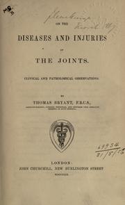 Cover of: On the diseases and injuries of the joints: clinical and pathological observations.