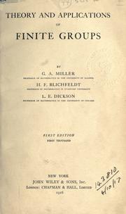 Cover of: Theory and applications of finite groups by G. A. Miller, G. A. Miller