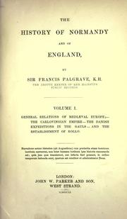 Cover of: The history of Normandy and of England by Sir Francis Palgrave K.H., Sir Francis Palgrave K.H.