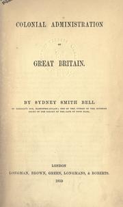Colonial Administration of Great Britain by Sir Sydney Smith Bell