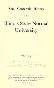 Cover of: Semi-centennial history of the Illinois State Normal University, 1857-1907.