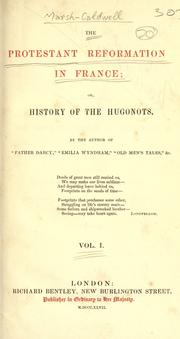 Cover of: The Protestant reformation in France, or, History of the Hugonots by Anne Marsh-Caldwell, Anne Marsh-Caldwell