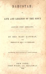 Cover of: Dahcotah: or, Life and legends of the Sioux around Fort Snelling.