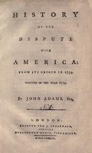 Cover of: History of the dispute with America by by John Adams.