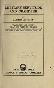 Cover of: Military servitude and grandeur by Alfred de Vigny