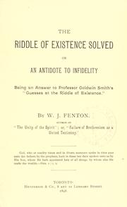 Cover of: The riddle of existence solved by W. J. Fenton, W. J. Fenton