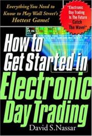 Cover of: How to Get Started in Electronic Day Trading by David S. Nassar, David S. Nassar