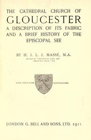 Cover of: The cathedral church of Gloucester by H. J. L. J. Massé, H. J. L. J. Massé