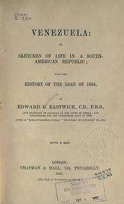 Cover of: Venezuela: or, sketches of life in a South-American Republic; with the history of the loan of 1864.