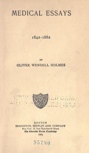 Cover of: Medical essays, 1842-1882 by Oliver Wendell Holmes, Sr.