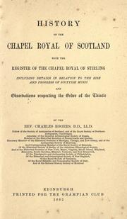 Cover of: History of the Chapel royal of Scotland: with the register of the Chapel royal of Stirling, including details in relation to the rise and progress of Scottish music and observations respecting the Order of the thistle