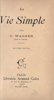 Cover of: La vie simple by Charles Wagner, Charles Wagner