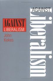 Cover of: Against liberalism by John Kekes