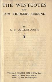 The Westcotes, and Tom Tiddler's ground by Arthur Quiller-Couch