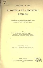 Cover of: Lectures on the diagnosis of abdominal tumors by Sir William Osler