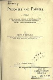 Cover of: Prisoners and paupers: a study of the abnormal increase of criminals and the public burden of pauperism in the U.S. - the causes and remedies.