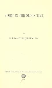 Cover of: Sport in the olden time. by Gilbey, Walter Sir