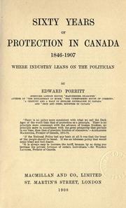 Cover of: Sixty years of protection in Canada, 1846-1907