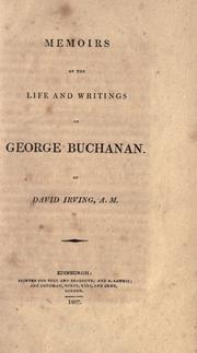 Cover of: Memoirs of the life and writings of George Buchanan. by David Irving