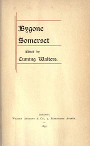 Cover of: Bygone Somerset. by John Cuming Walters