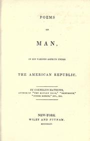 Cover of: Poems on man, in his various aspects under the American Republic by Cornelius Mathews, Cornelius Mathews