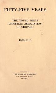 Cover of: Fifty-five years: The Young Men's Christian Association of Chicago : 1858-1913